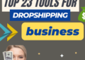 Top 23 Tools for Dropshipping Business