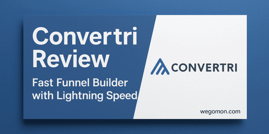 Convertri Review: Is It Really the Fastest Funnel Builder in 2025?