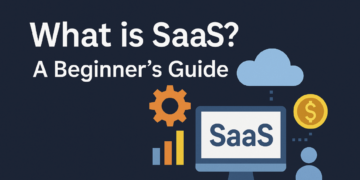 What is SaaS? A Beginner’s Guide